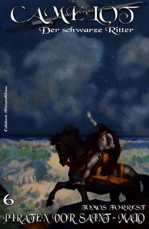 [Camelot - Der schwarze Ritter 06] • Piraten vor Saint-Malo